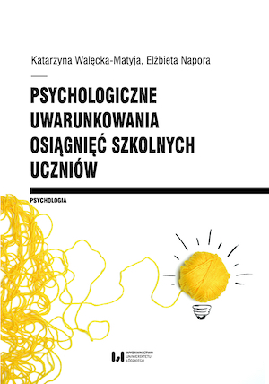 Psychologiczne uwarunkowania osiągnięć szkolnych uczniów