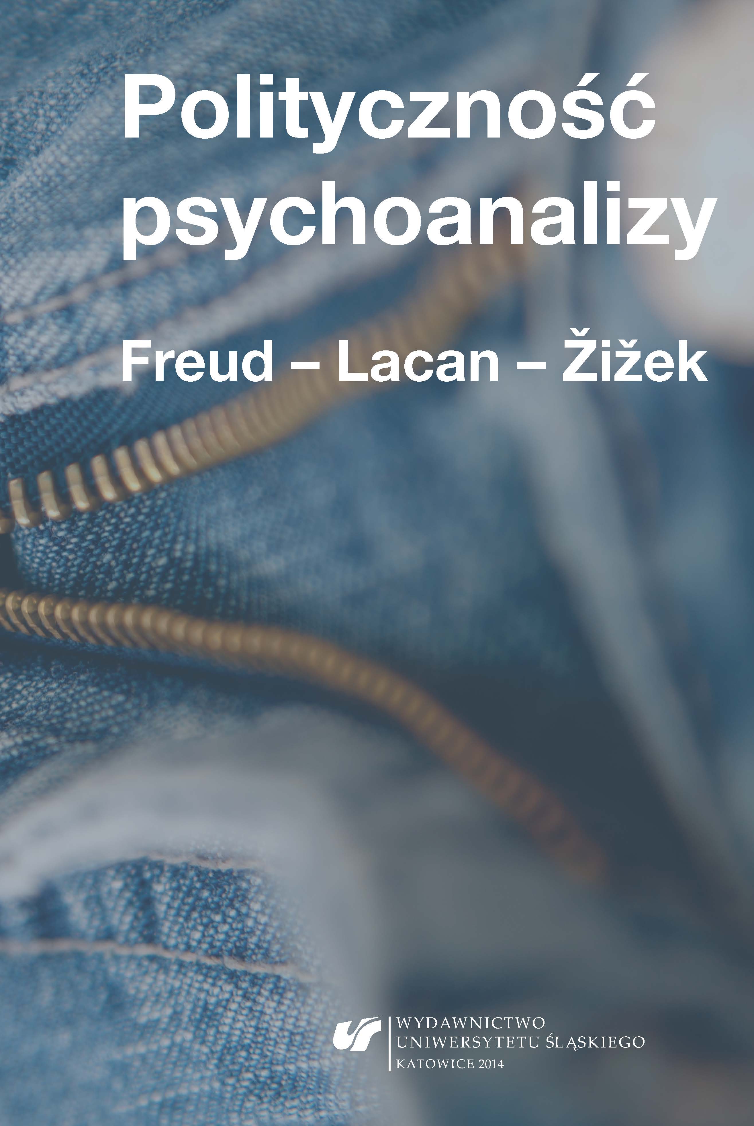Polityczność psychoanalizy. Freud – Lacan – Žižek