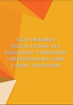 Socio-economic position of lesbian, gay, bisexual, transgender and intersex persons in Bosnia and Herzegovina Cover Image