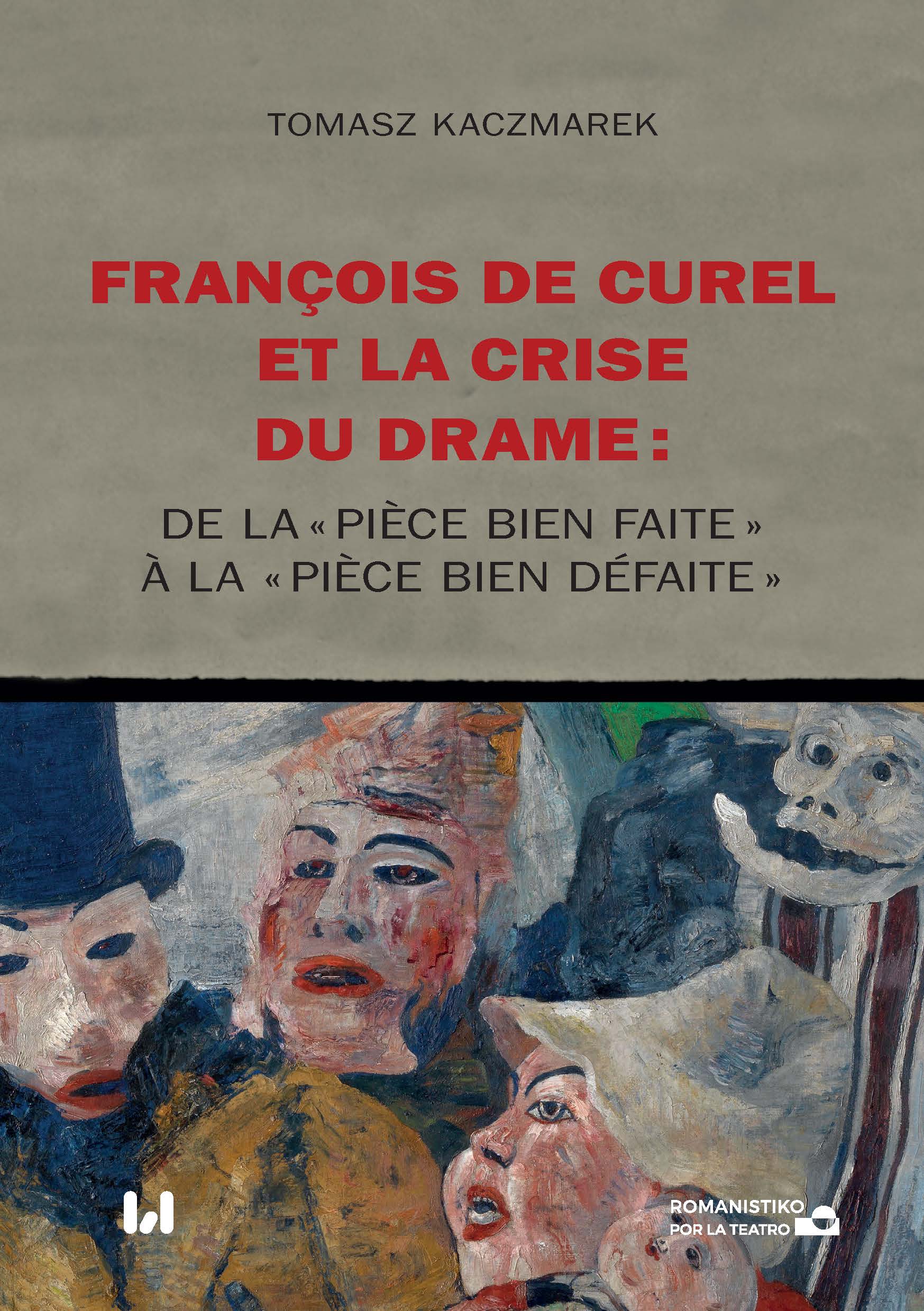 François de Curel and the crisis of drama: from the “well-made play” to the “well-unmade play”