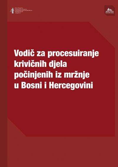 A Guide to Prosecuting Hate Crimes in Bosnia and Herzegovina