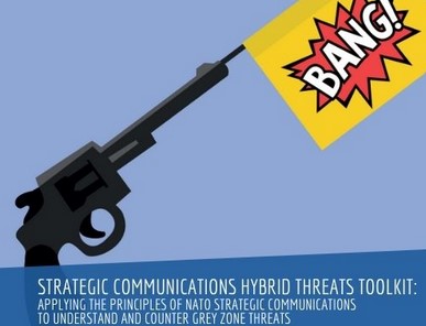 Strategic Communications Hybrid Threats Toolkit - Applying the principles of NATO Strategic Communications to understand and counter grey zone threats Cover Image
