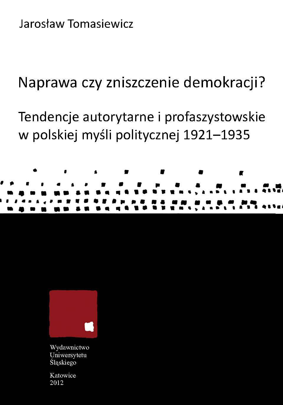 Restoration or distortion of democracy? Authoritarian and pro-fascist tendencies in the Polish political thought between 1921 and 1935