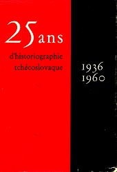 25 Years of Czechoslovak Historiography 1936-1960