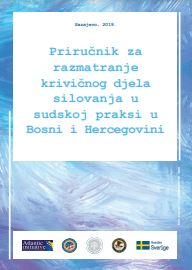 Priručnik za razmatranje krivičnog djela silovanja u sudskoj praksi u Bosni i Hercegovini