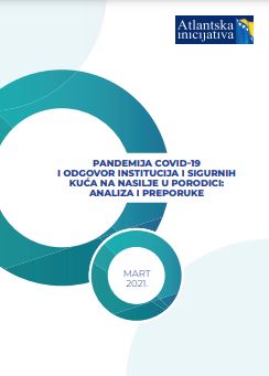 Pandemija COVID-19 i odgovor institucija i sigurnih kuća na nasilje u porodici
