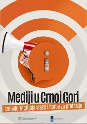 Media in Montenegro - Between the embrace of the government and the fight for the profession