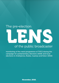 The pre-election lens of the public broadcaster - Monitoring of the news programme of TVCG during the campaign for parliamentary elections (2016) and local elections in Andrijevica, Budva, Gusinje and Kotor (2016) Cover Image