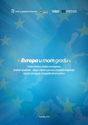 Europe in my city - Civil society, local governments, citizens - role and place in the process of European integration, attitudes and perceptions about integrative processes