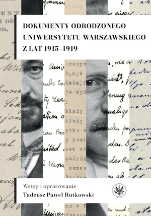 Documents of the Reborn University of Warsaw, 1915–1919 Cover Image