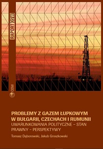 Shale Gas in Bulgaria, the Czech Republic and Romania. Political Context – Legal Status – Outlook