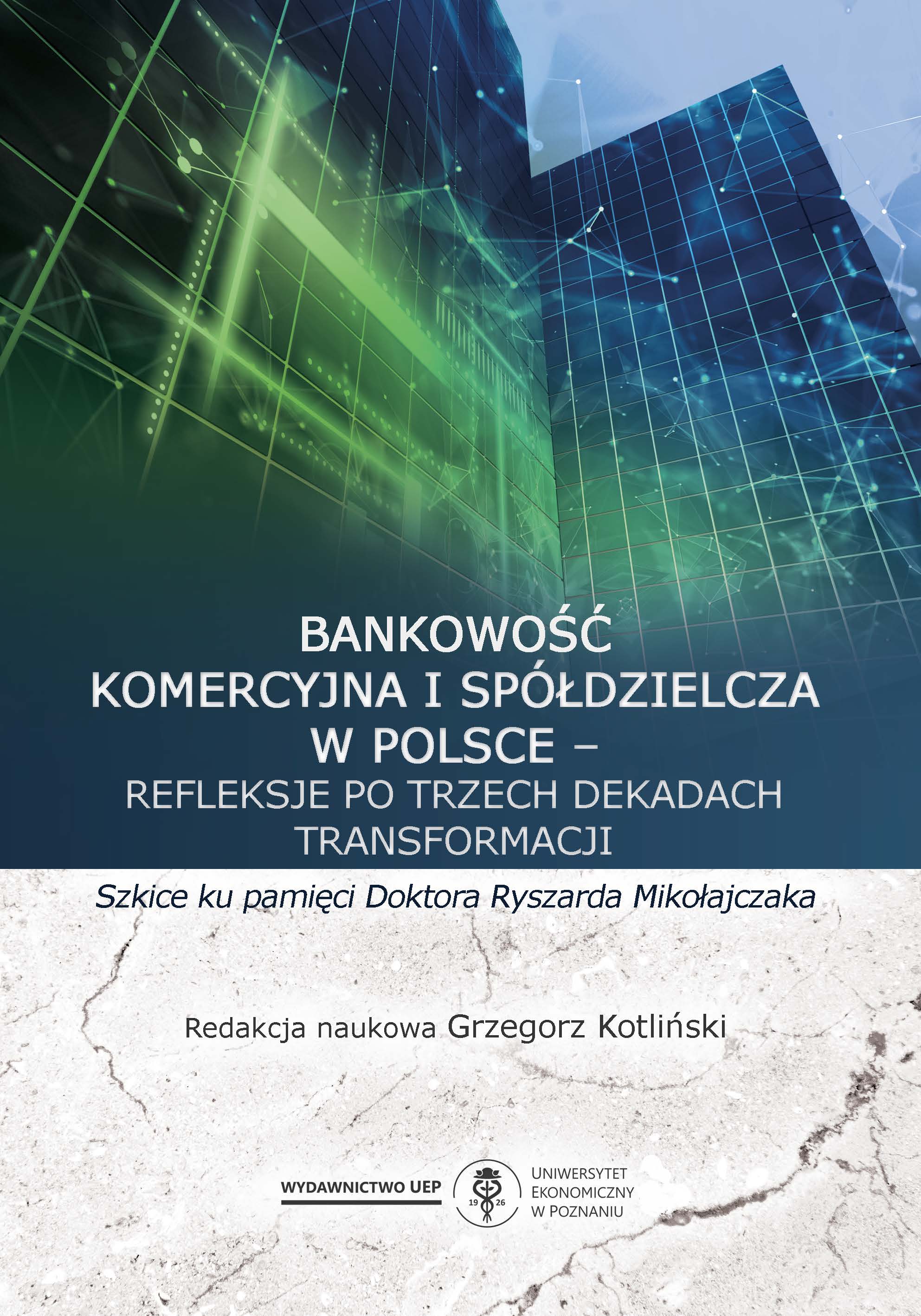 Commercial and cooperative banking in Poland - reflections after three decades of transformation. In memory of Ryszard Mikołajczak Cover Image