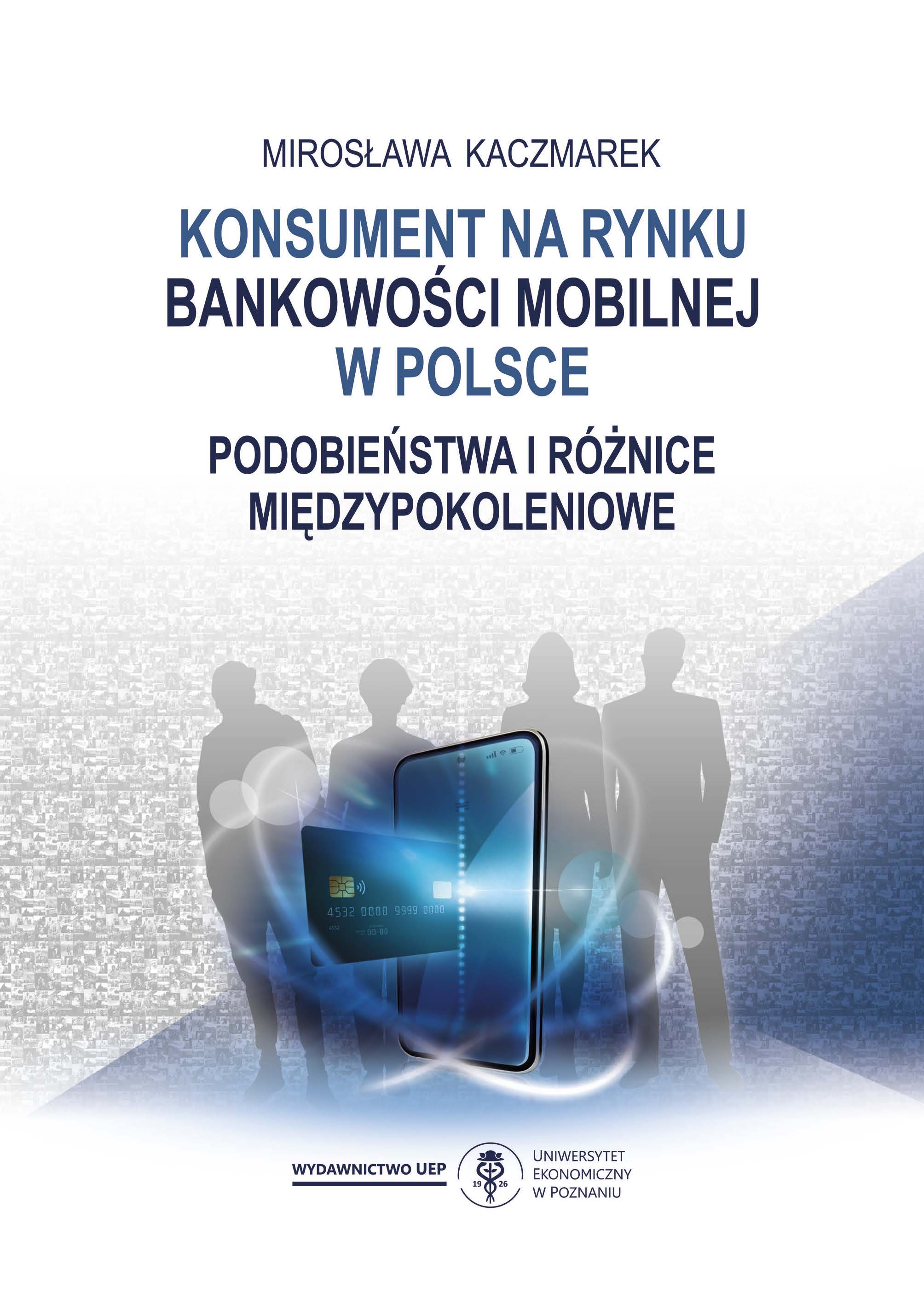 Konsument na rynku bankowości mobilnej w Polsce. Podobieństwa i różnice międzypokoleniowe