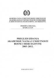 SURVEY OF PUBLICATIONS OF THE ACADEMY OF SCIENCES AND ART OF BOSNIA AND HERZEGOVINA 2003-2012 Cover Image