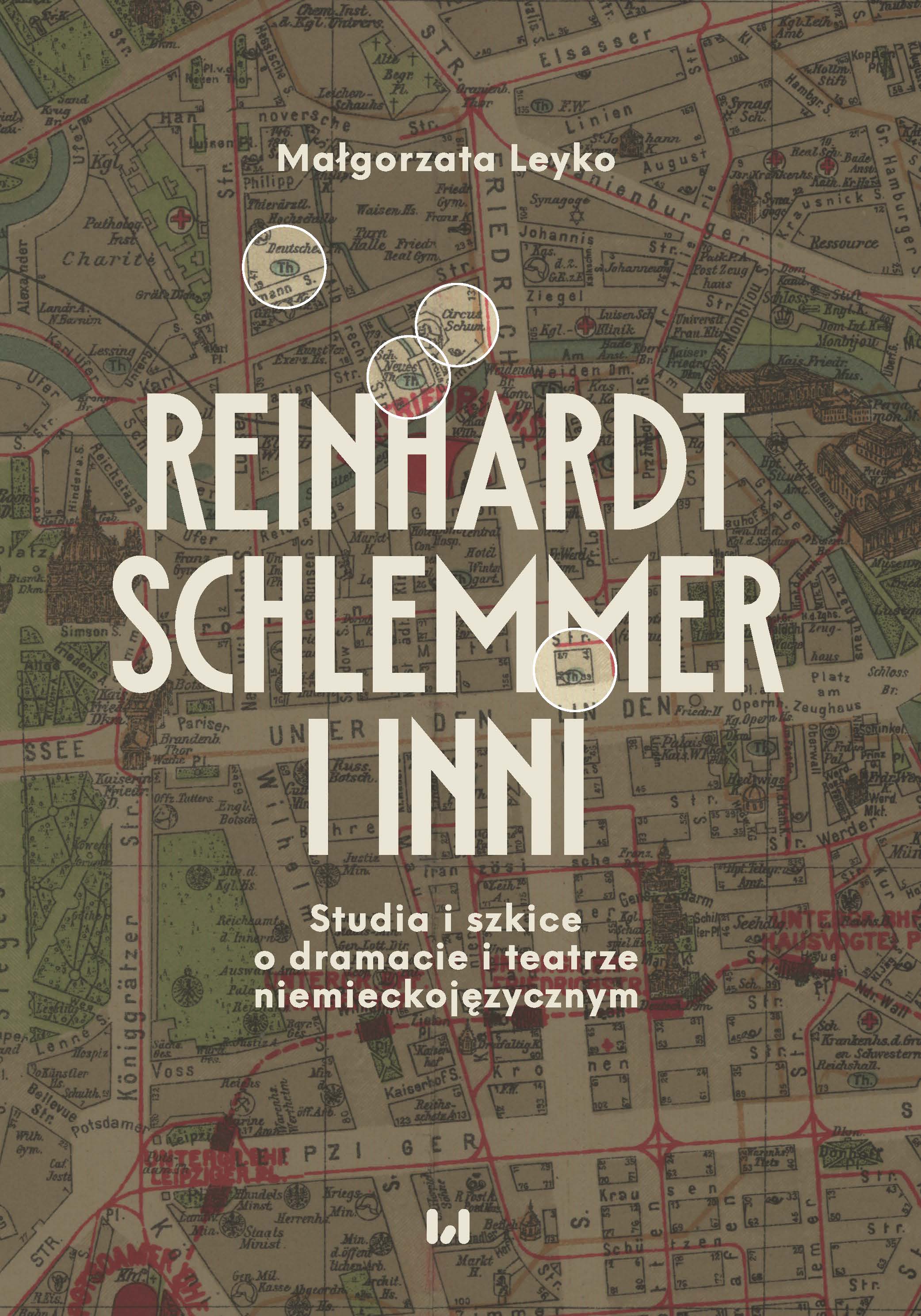 Reinhardt, Schlemmer i inni. Studia i szkice o dramacie i teatrze niemieckojęzycznym