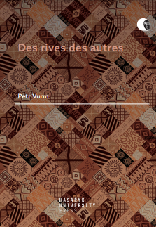 From the Shores of the Others: New Narratives, New Aesthetics: Contemporary Authors of Subsaharan Francophone Africa from the Perspective of Migrations, Hybridity and World Globalization
