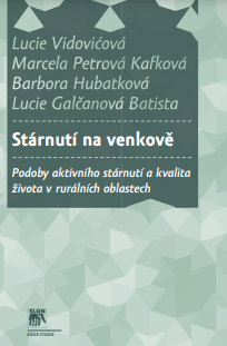 Stárnutí na venkově: Podoby aktivního stárnutí a kvalita života v rurálních oblastech