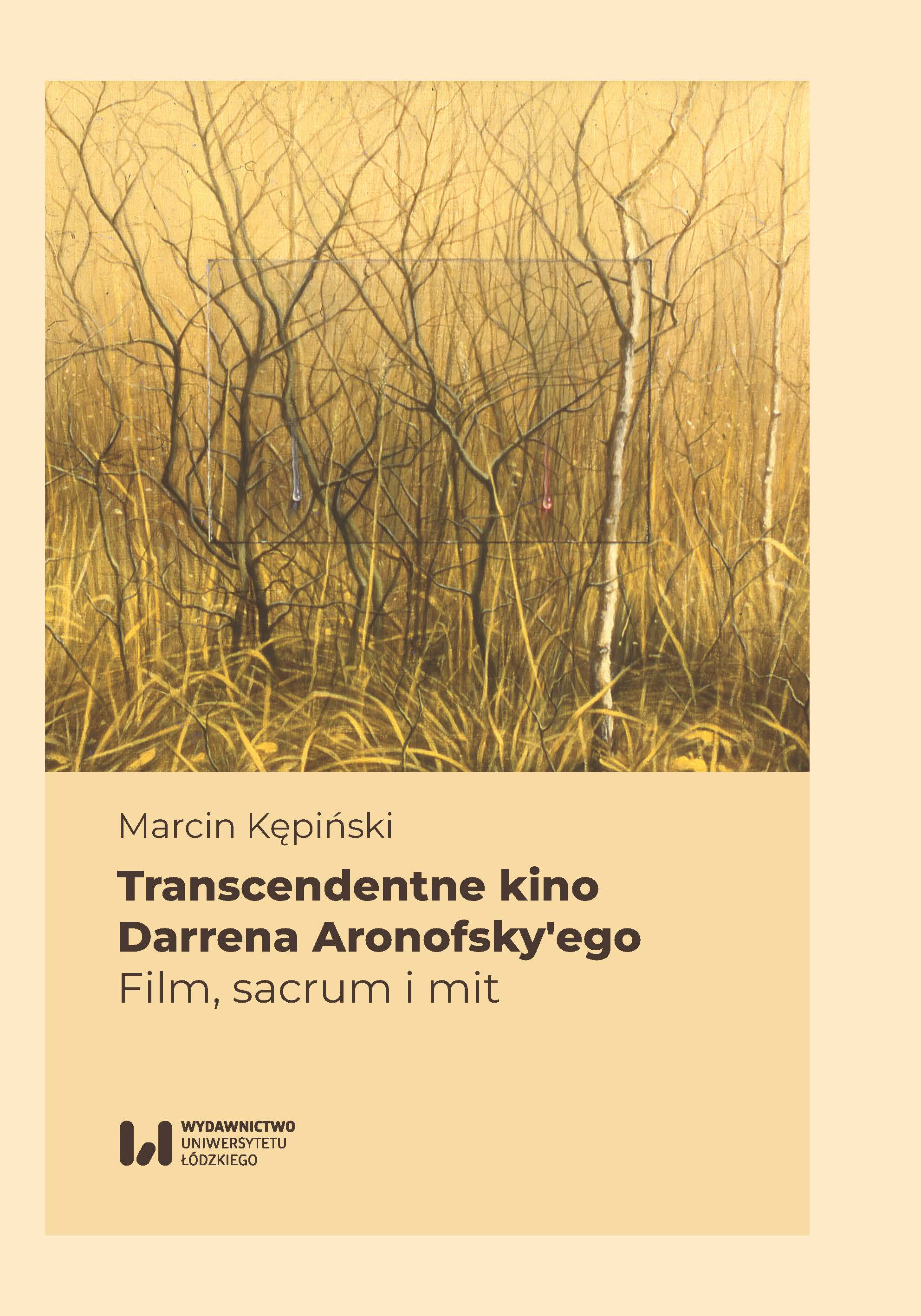 Transcendentne kino Darrena Aronofsky’ego. Film, sacrum i mit