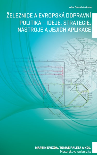 Železnice a evropská dopravní politika – ideje, strategie, nástroje a jejich aplikace