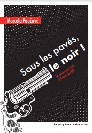Sous les pavés, le noir!: Roman noir of post-1968 France