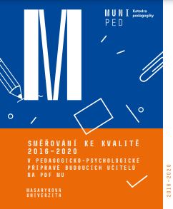 Towards the quality 2016–2020 in pedagogical-psychological preparation of future teachers at the Faculty of Education MU Cover Image