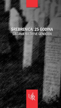 Srebrenica: 25 Years, Remembering the Victims of Genocide