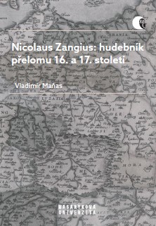 Nicolaus Zangius: hudebník přelomu 16. a 17. století: Na stopě neznámému