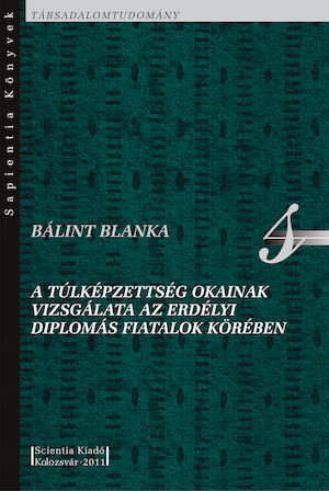 An Analysis of the Causes of Over-Qualification among Young Graduates in Transylvania