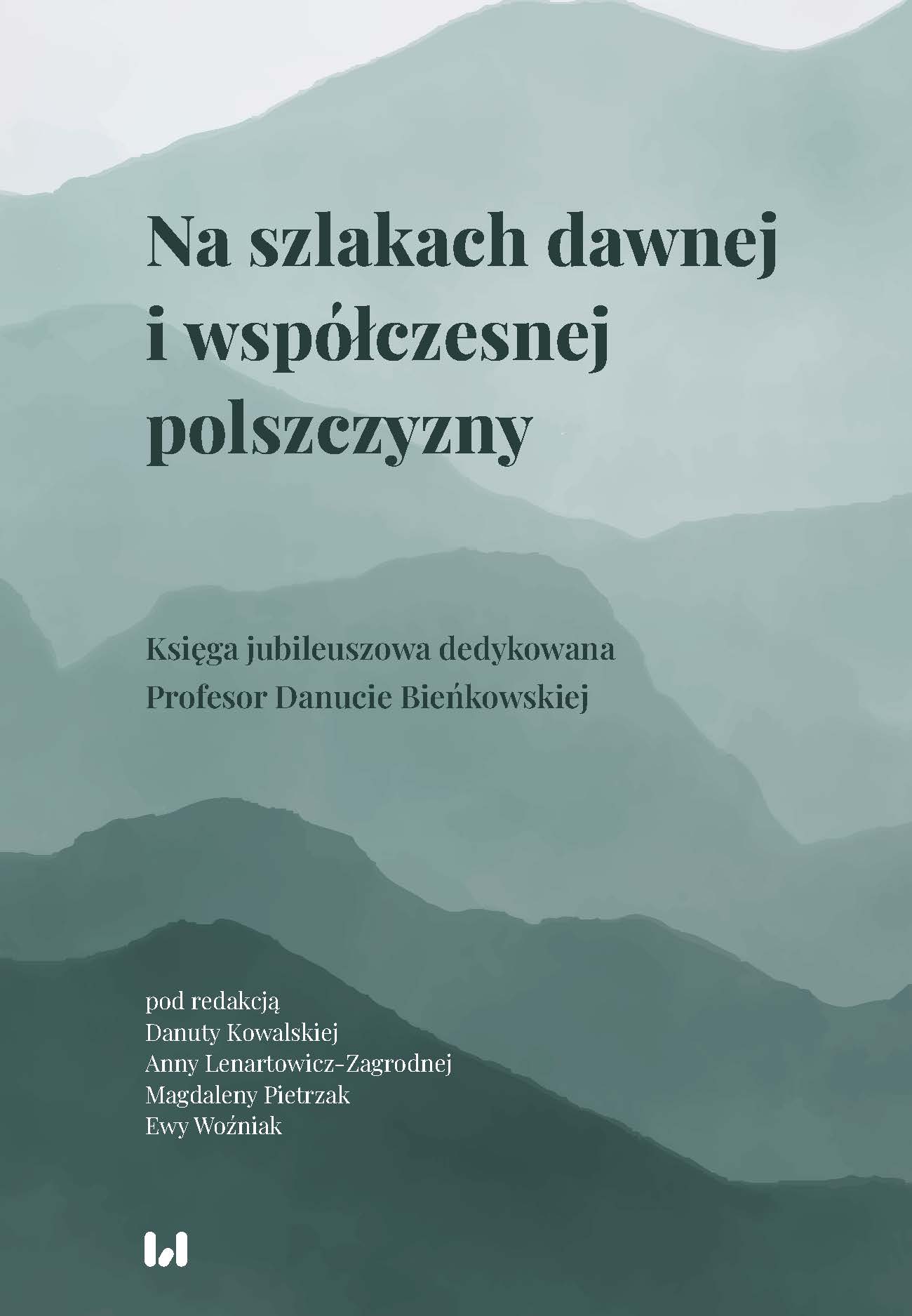 On the trails of ancient and modern Polish. A jubilee book dedicated to Professor Danuta Bieńkowska Cover Image