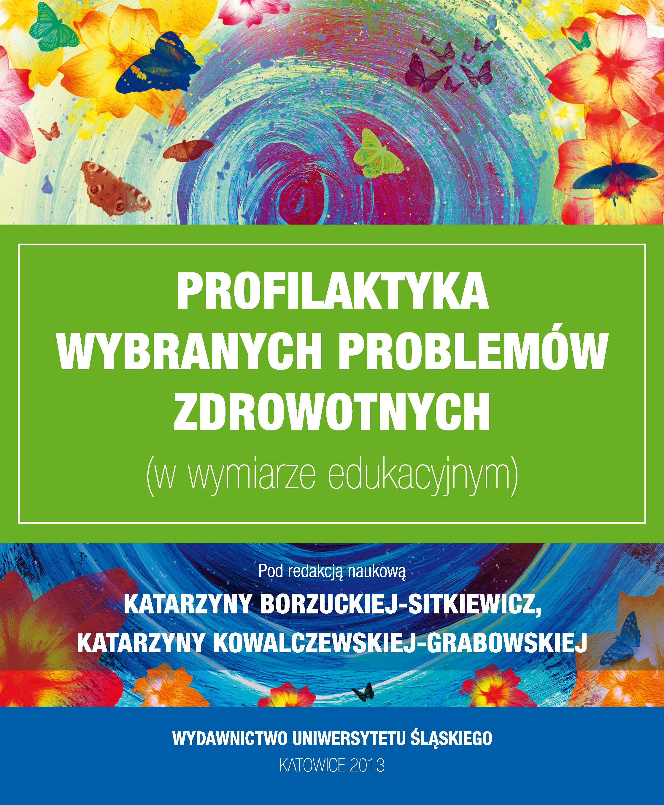 Kształtowanie pozytywnego wizerunku ciała jako element profilaktyki zaburzeń zdrowia somatycznego i psychospołecznego Cover Image