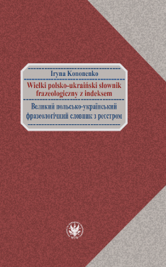 A Comprehensive Polish-Ukrainian Phraseological Dictionary with an index Cover Image