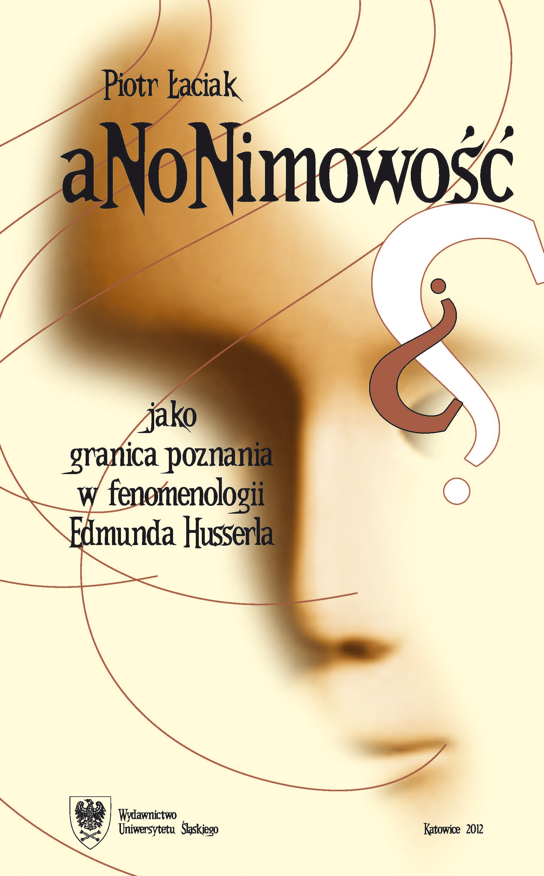 Anonimowość jako granica poznania w fenomenologii Edmunda Husserla