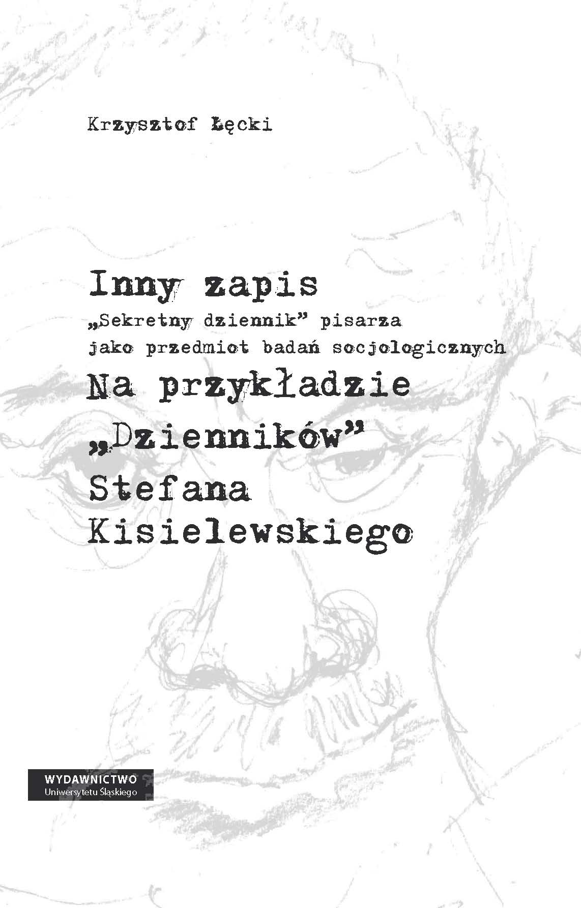 Another record. A writer’s “secret diary” as an object of sociological study. The case of the Diaries by Stefan Kisielewski Cover Image