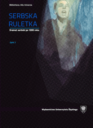 Serbian roulette. Serbian drama after 1995. Selection of texts. T. 1–2 Cover Image