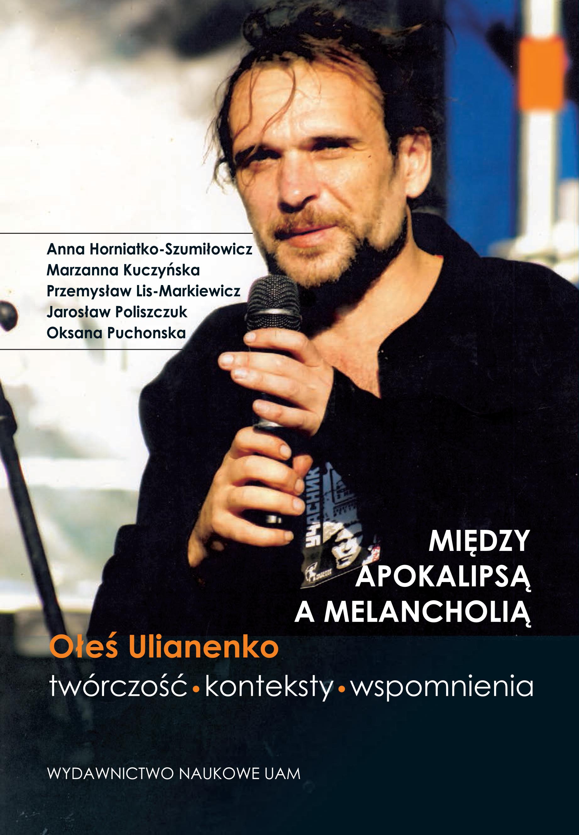 Między apokalipsą a melancholią. Oleś Ulianenko – twórczość, konteksty, wspomnienia