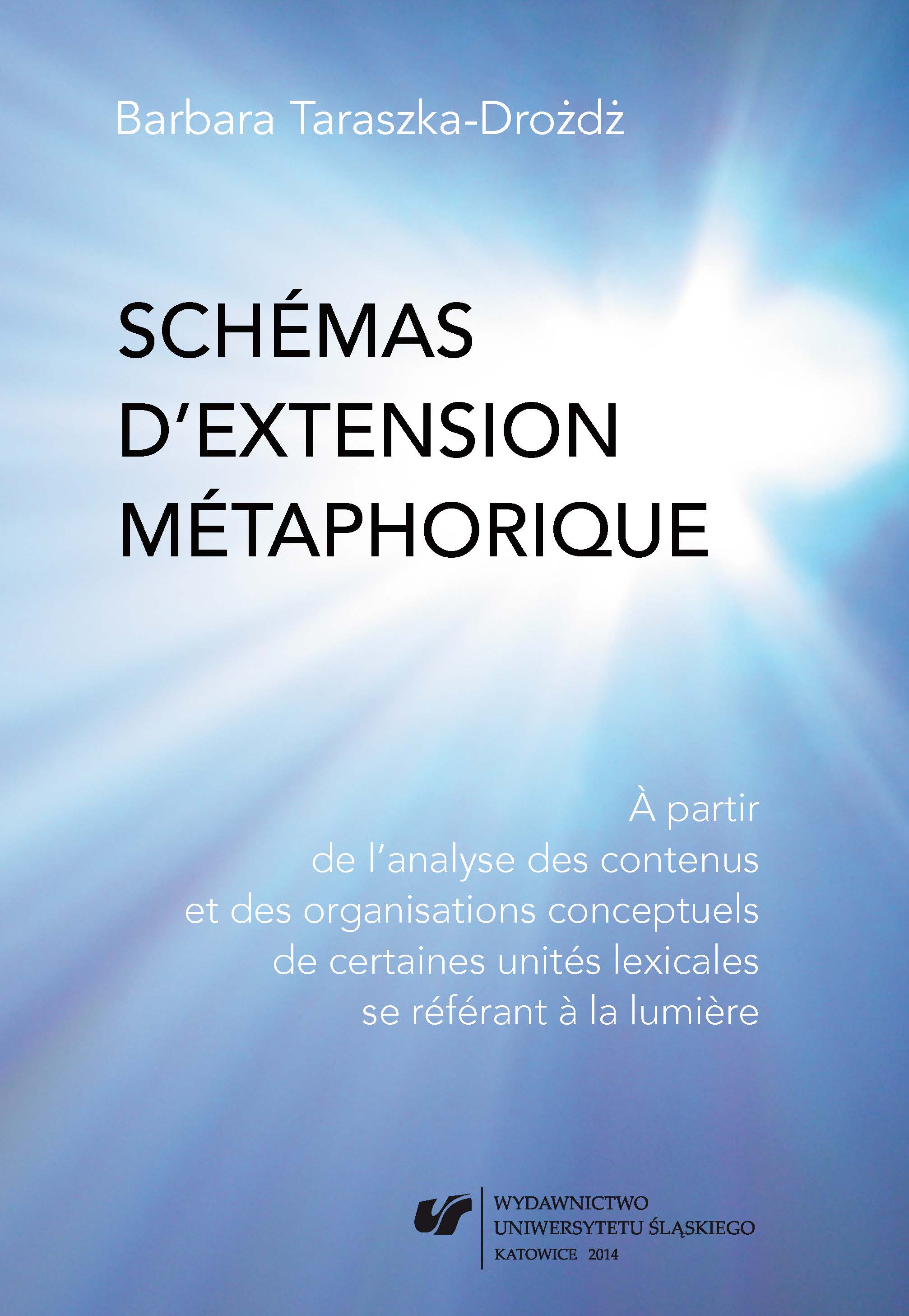 Schemas of metaphorical extension. On the basis of analysis of the conceptual content and organization of selected lexical units referring to light Cover Image
