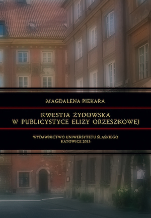 Jewish question in journalistic writing of Eliza Orzeszkowa Cover Image