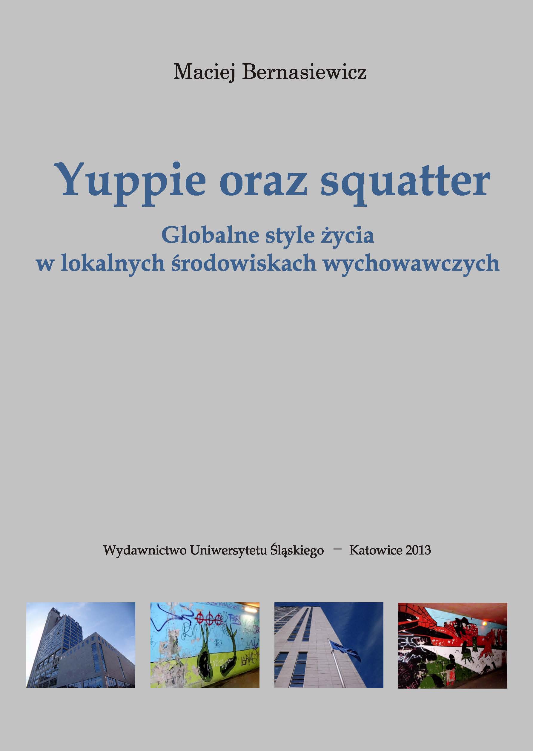 A yuppie and a squatter. Global lifestyles in local educational environments