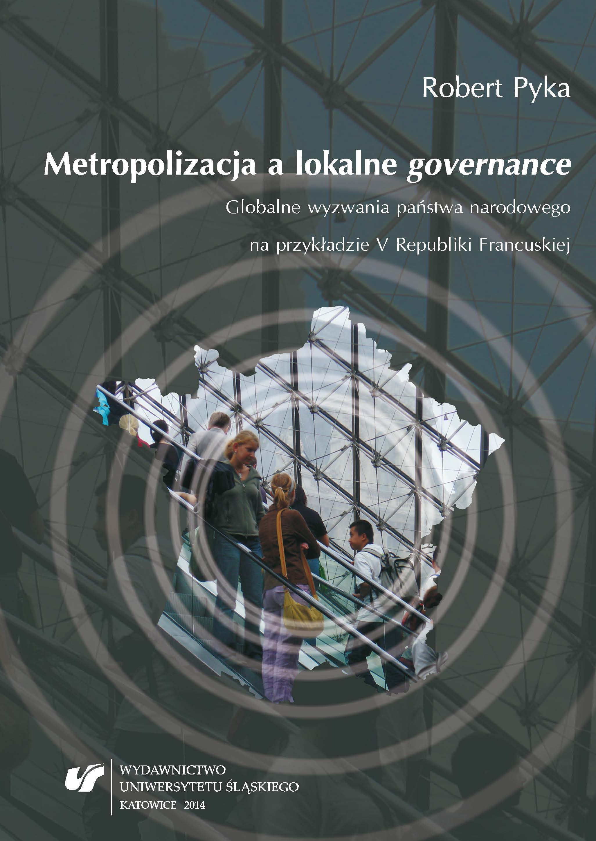 Metropolization and Local Governance. Global Challenges of the Nation-State on the Example of the French Fifth Republic Cover Image