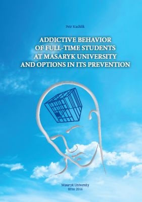 Addictive behavior of full-time students at Masaryk University and options in its prevention Cover Image