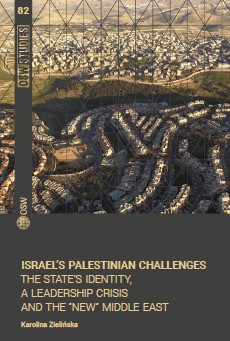 Israel’s Palestinian Challenges: The State’s Identity, a Leadership Crisis and the “new” Middle East