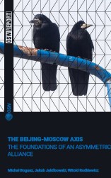 The Beijing-Moscow Axis. The Foundations of an Asymmetric Alliance Cover Image