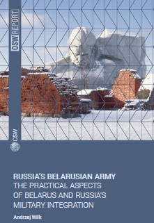 Russia’s Belarusian Army. The Practical Aspects of Belarus and Russia’s Military Integration Cover Image