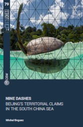 Nine Dashes. Beijing’s Territorial Claims in the South China Sea Cover Image