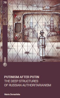 Putinism After Putin. The Deep Structures of Russian Authoritarianism
