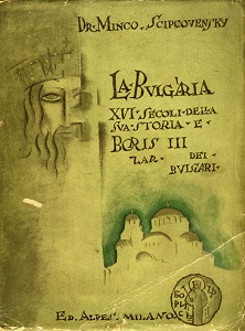 La Bulgaria. XVI Secoli di Storia e Boris III, Zar dei Bulgari (PARTE TESTO)