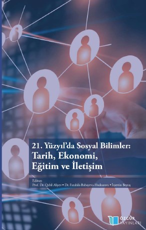 21. Yüzyil’da Sosyal Bi̇li̇mler: Tari̇h, Ekonomi̇, Eği̇ti̇m ve İleti̇şi̇m