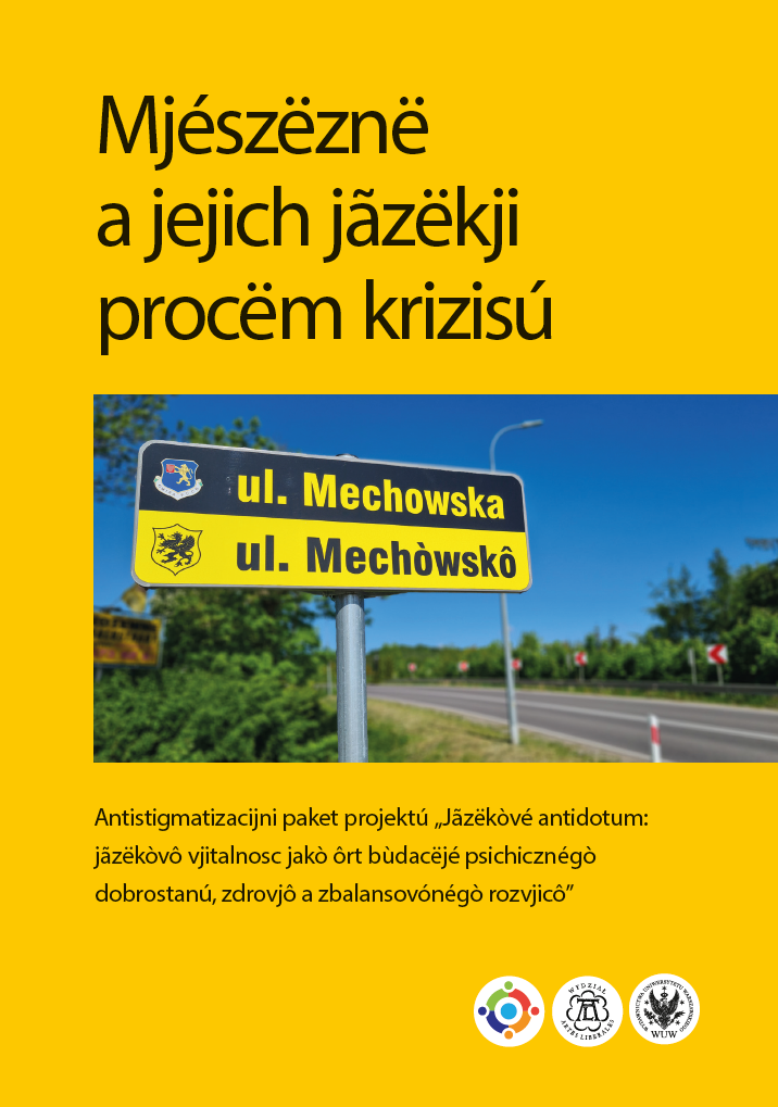 Minorities and Their Languages in the Face of Crisis. Anti-Stigmatisation Package for the Project “Language as a Cure: Linguistic Vitality as a Tool for Psychological Well-Being, Health and Economic Sustainability” (in Kashubian)