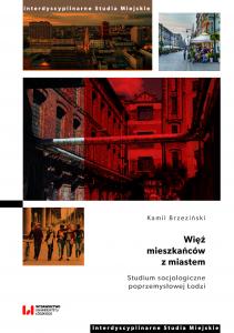 Residents' ties with the city. A sociological study of post-industrial Lodz