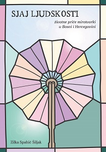 Shining Humanity: Life Stories of Women Peace Builders in Bosnia and Herzegovina Cover Image